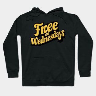 Free On Wednesdays Hoodie